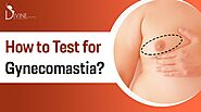 How to Test for Gynecomastia? - Causes of Gynecomastia, Treatment
