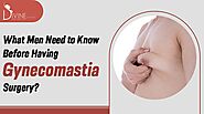 What Men Need to Know Before Having Gynecomastia Surgery
