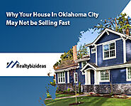 Lesser-Known Reasons Why Your House In Oklahoma City May Not be Selling Fast