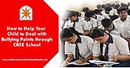 How to help your child to deal with bullying Points through CBSE School