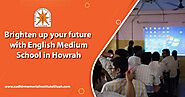 Brighten up Your Future with English Medium School in Howrah
