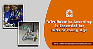 Why robotics learning is essential for kids at young age