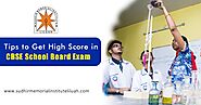 Tips to Get The High Score in The CBSE School Board Exam – Sudhir Memorial Institute Liluah