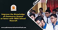Improve the knowledge of commerce stream at latest with cbse school howrah