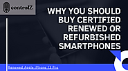 Why You Should Buy Certified Renewed or Refurbished SmartPhones | edocr