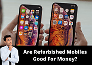 Are Refurbished Mobiles Good For Money?