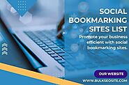 Enhanced Your Business Through Social Bookmarking Sites List