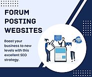 Forum Submission Websites: Boost Your Online Presence