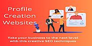 What Are Profile Creation Sites?