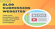 What Are Blog Submission Sites?