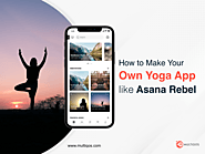 How to Build a Yoga App? - Cost to Make an App Like Asana Rebel?