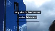 Why your business should prefer selenium testing?