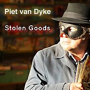 Piet van Dyke has published his new album STOLEN GOODS