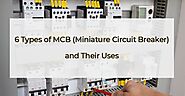 6 Types of MCB (Miniature Circuit Breaker) and Their Uses