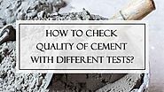 How to Check Quality of Cement with Different Tests in India