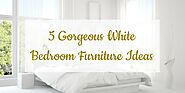 The Best 5 Gorgeous Bedroom Furniture Decorating Ideas