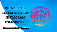 What is the Best Site to Buy Instagram Followers? - Article Ring