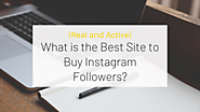What is the Best Site to Buy Instagram Followers? [Real and Active] - Stride Post
