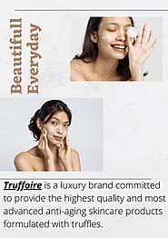 Beautifull Everyday | Truffoire Skincare by TruffoireSkincare - Issuu