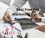 Best Free Fire Marketing Tips for Promoting Your Business