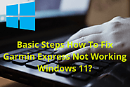 Basic Steps How To Fix Garmin Express Not Working Windows 11?