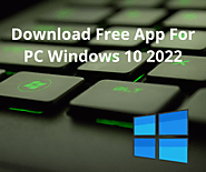 Download Free App For PC Windows 10 2022