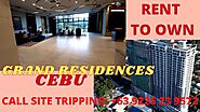 Grand Residences Cebu | Cebu Condo For Sale Cebu City @ Affordable Price