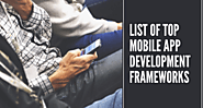 List of Top Mobile App Development Frameworks to Choose In 2022