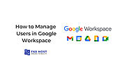 How to Manage Users in Google Workspace - F60 Host Support