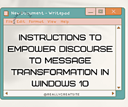 Instructions To Empower Discourse To Message Transformation In Windows 10