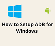 How to Setup ADB for Windows