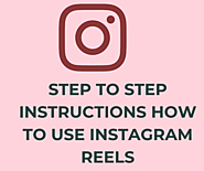 Step to Step Instructions How To Use Instagram Reels