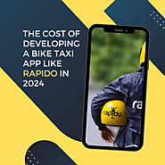 A Comprehensive Guide to Developing a Bike Taxi App Like Rapido in 2024