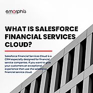 What is Salesforce Financial Services Cloud? - Emorphis Technologies