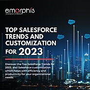 Top Salesforce Trends And Customization For 2023 - Emorphis