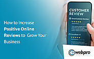 How to Increase Positive Online Reviews to Grow Your Business | G Web Pro