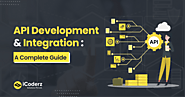 API Development & Integration : How to Develop an API from Scratch