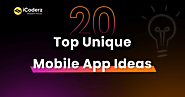 Top 20 Unique Mobile App Ideas for Startups