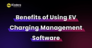 Top Benefits of Using EV Charging Management Software