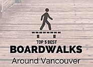 5 Best Boardwalks Around Vancouver