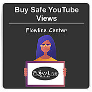 Buy YouTube Views - 100% Real, Active, Cheap - Flowline Center