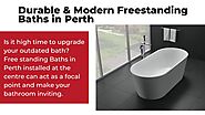 Durable & Modern Freestanding Baths in Perth
