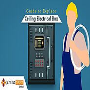 A Step-By-Step Guide to Replace the Ceiling Electrical Box