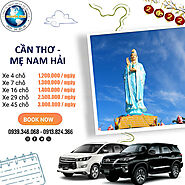Cho thuê xe 4 - 7 - 16 - 29 - 45 chỗ Cần Thơ đi Mẹ Nam Hải - Bạc Liêu