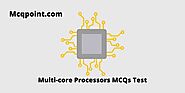 Multi-core Processors MCQ Test and Online Quiz