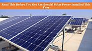 PPT - Read This Before You Get Residential Solar Power Installed This Year PowerPoint Presentation - ID:11273229