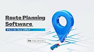 Benefits and Features of Route Planning Software