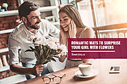 Romantic Ways to Surprise Your Girl with Flowers - Flower Story