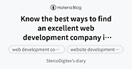 Know the best ways to find an excellent web development company in Delhi NCR - StercoDigitex’s diary