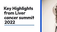 iframely: KEY HIGHLIGHTS FROM LIVER CANCER SUMMIT 2022